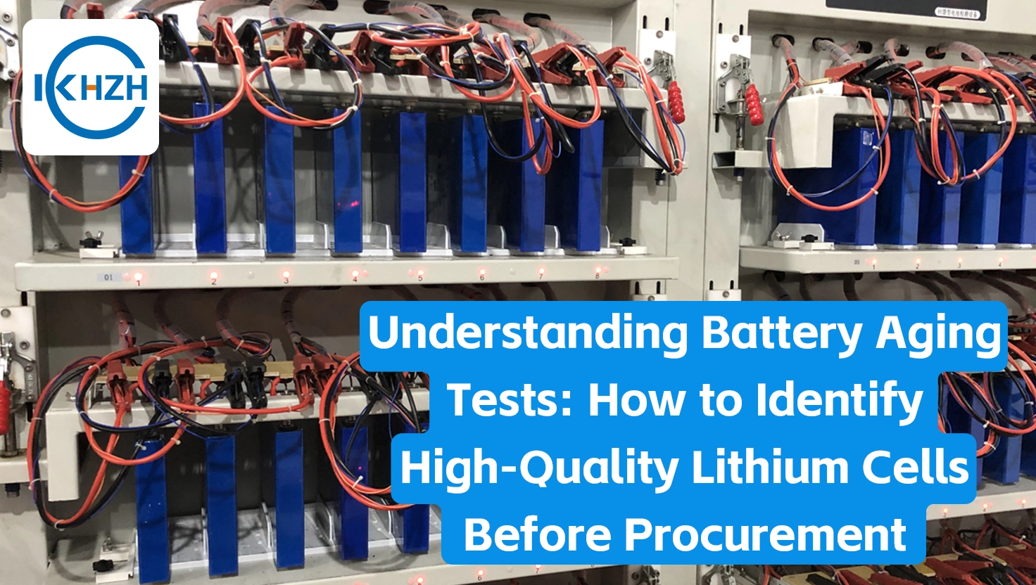 Understanding Battery Aging Tests_How to Identify High-Quality Lithium Cells Before Procurement